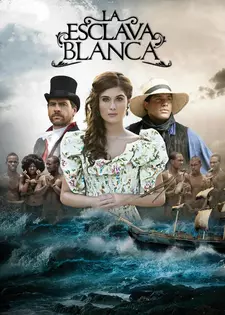 Белая рабыня / La Esclava Blanca (Сериал 2016)